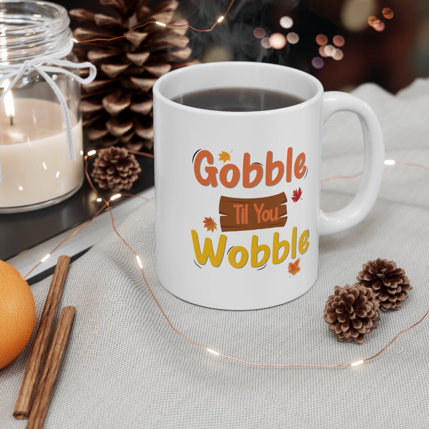Gobble Til You Wobble Mug