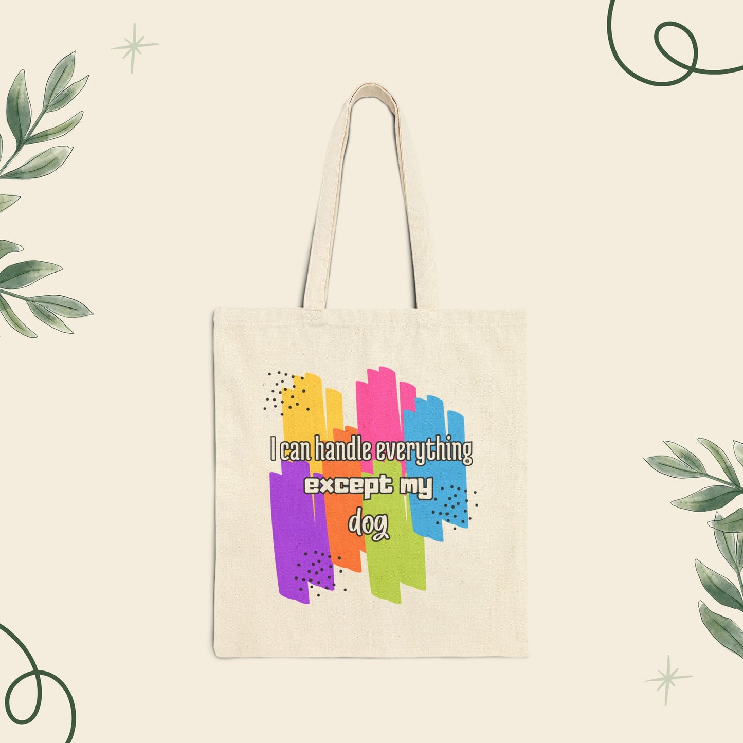 I can handle everything except my dogTote Bag