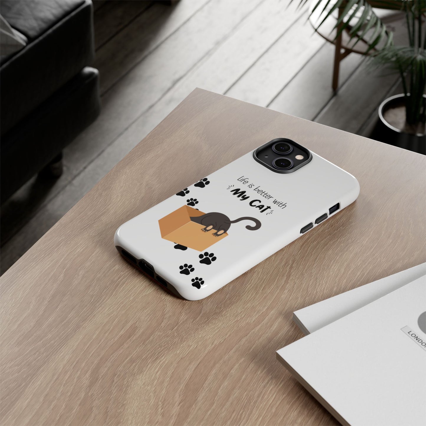 Life Is Better With Cat Cases