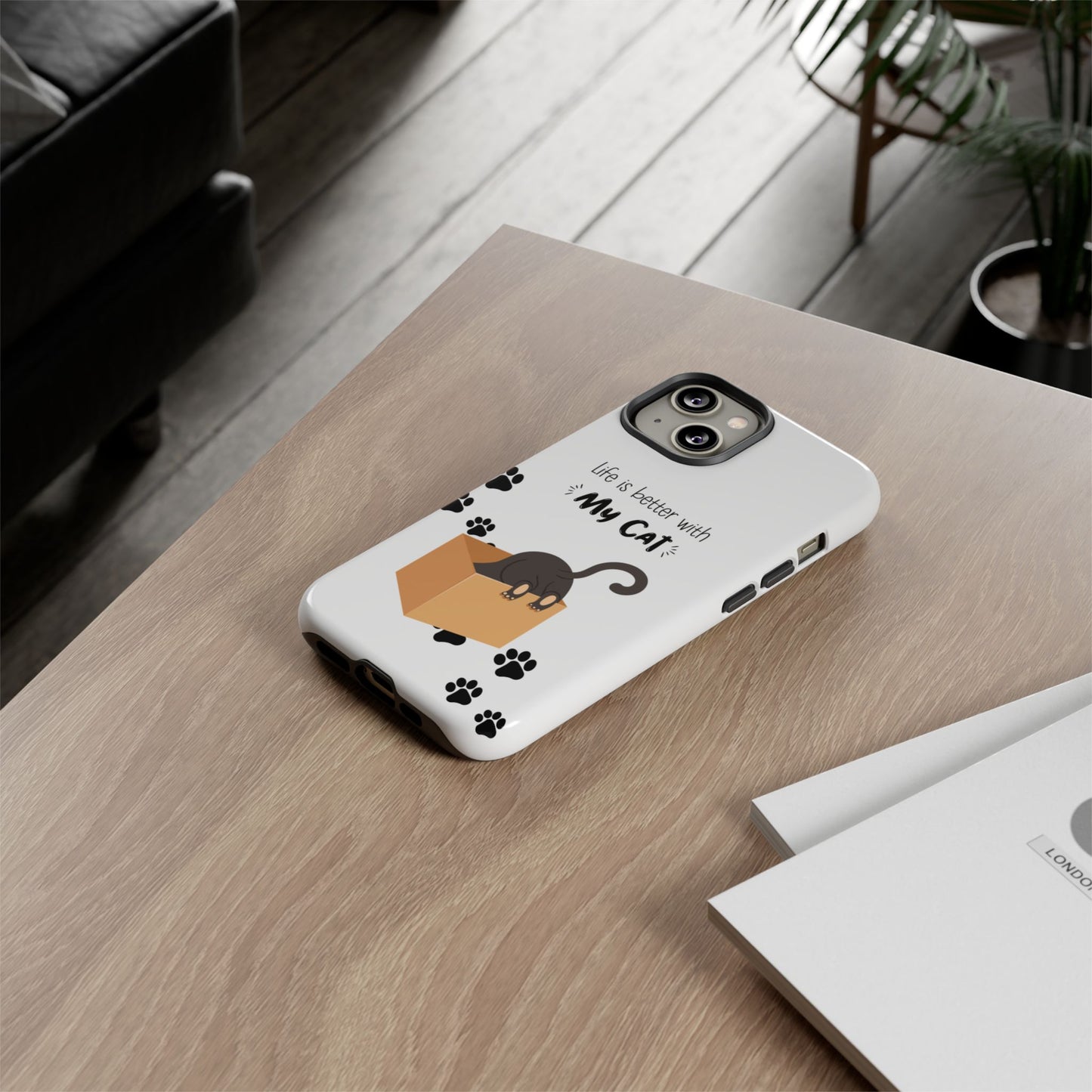 Life Is Better With Cat Cases