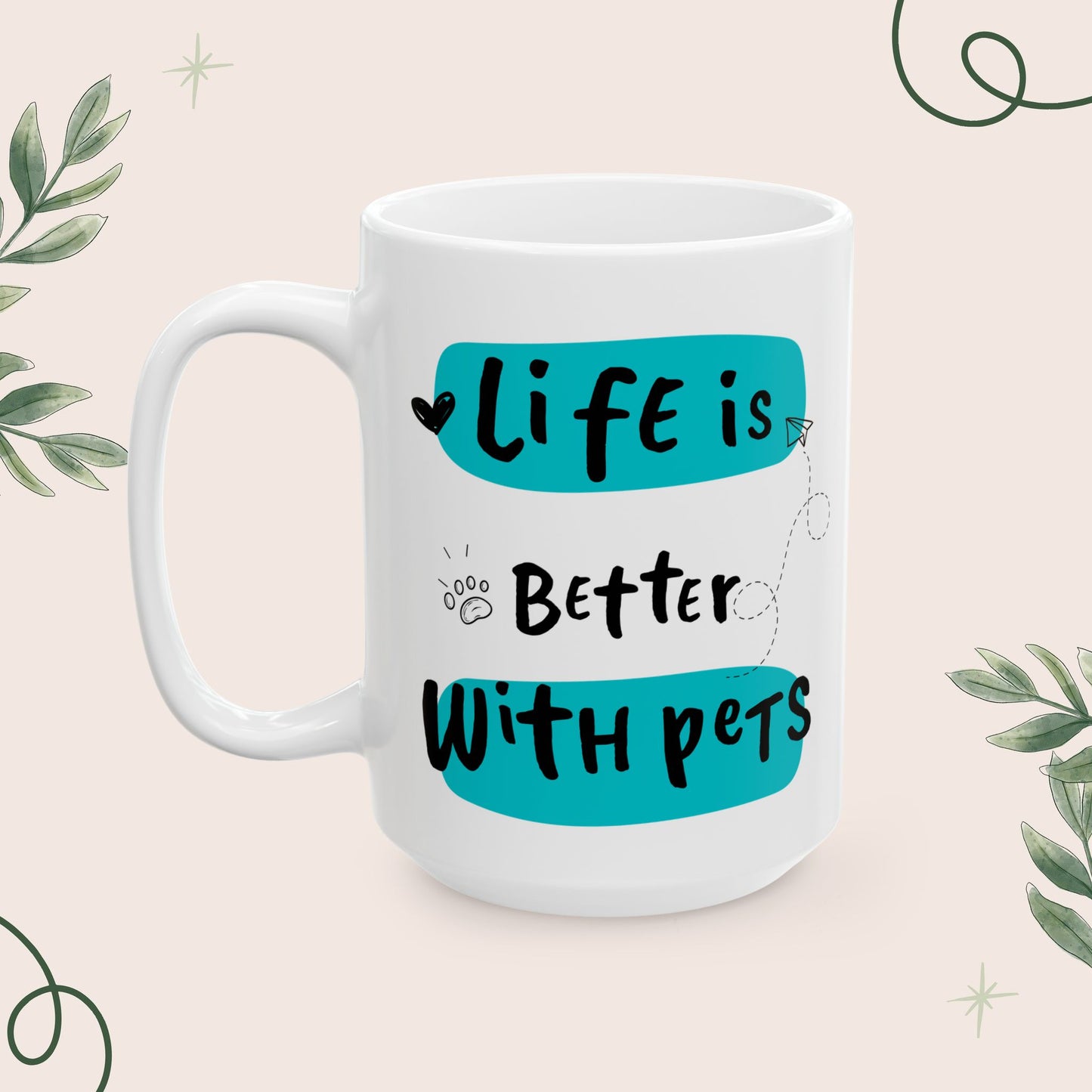 Life Is Better With Pets