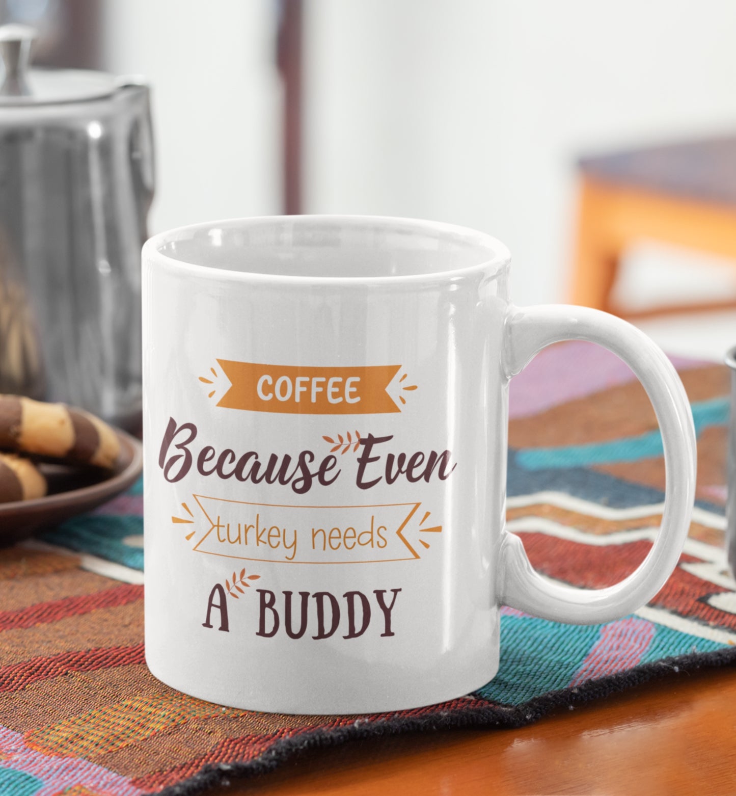 Turkey Need A Buddy Mug