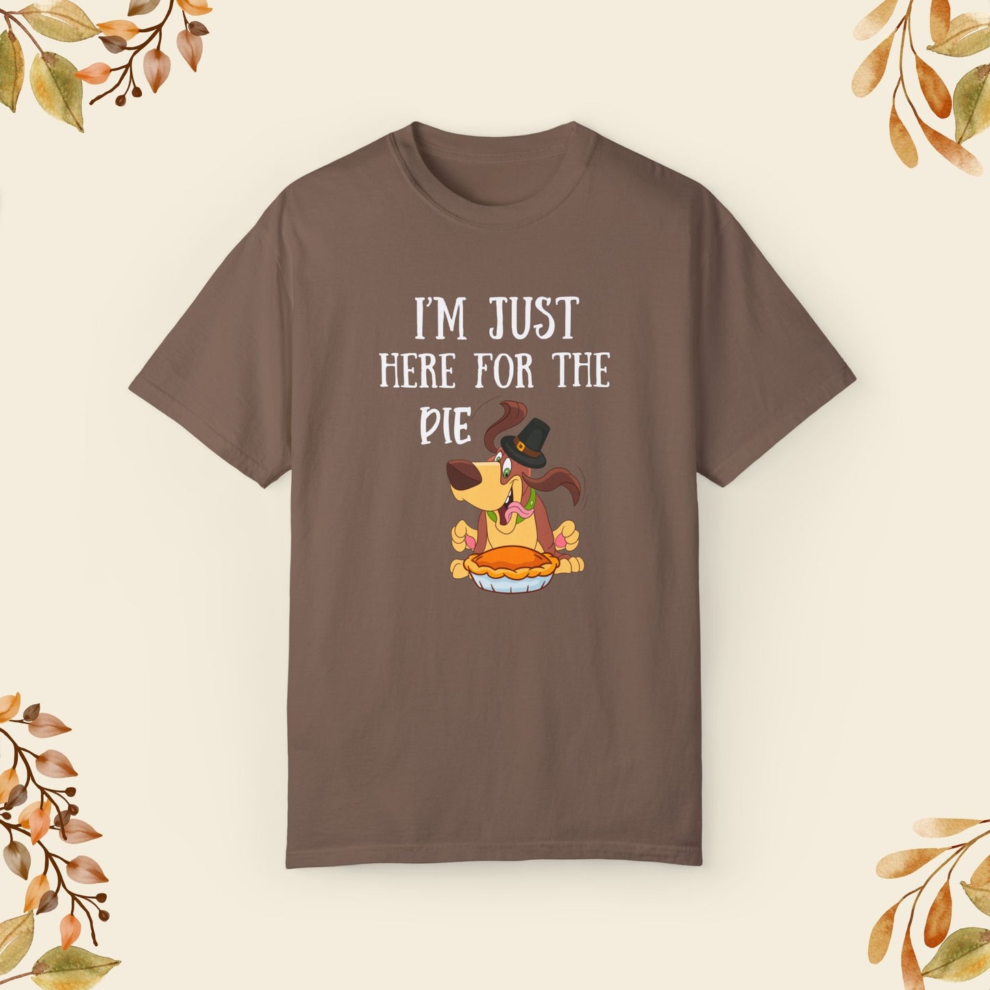 I'm Just Here Fot The Pie T-shirt