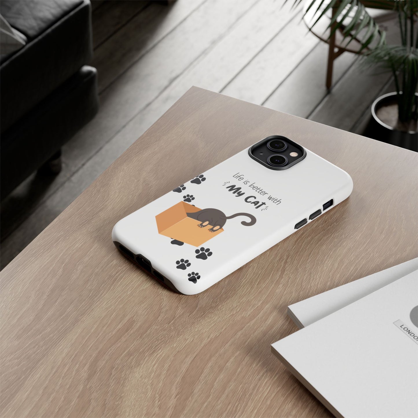 Life Is Better With Cat Cases