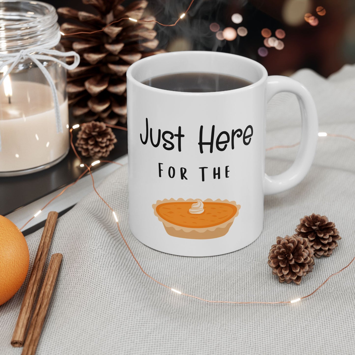 Just Here For the Pie Mug