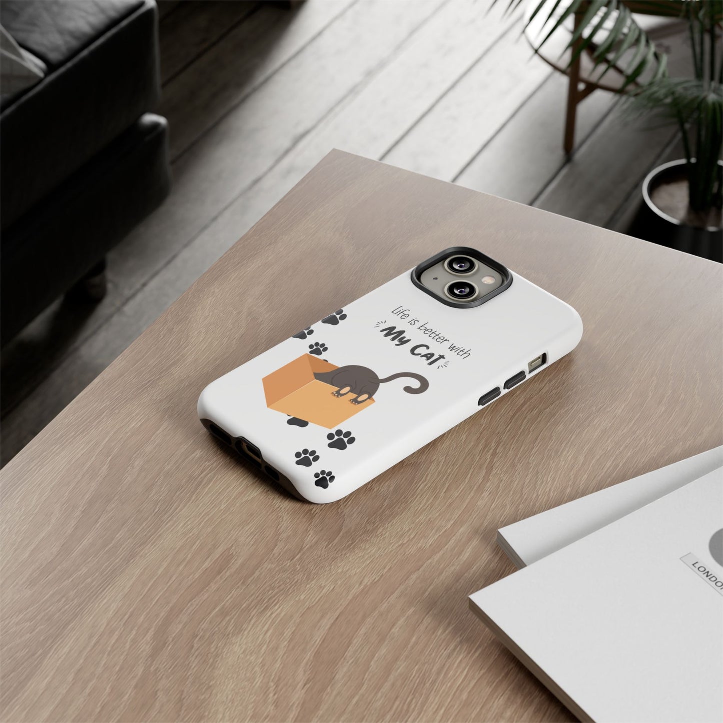 Life Is Better With Cat Cases
