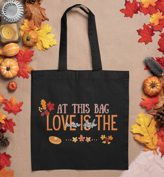 Love Is The Main Dish Tote Bag