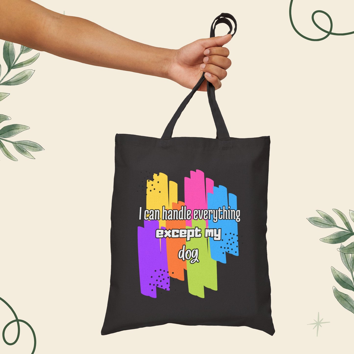 I can handle everything except my dogTote Bag