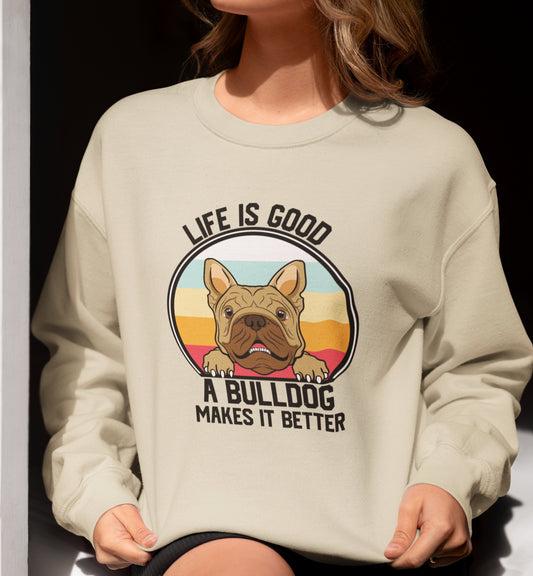 Life is Good Sweatshirt